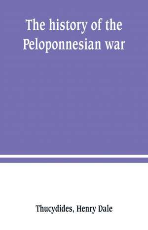 The history of the Peloponnesian war de Thucydides