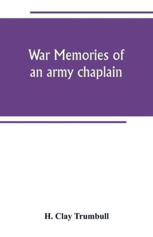 War memories of an army chaplain de H. Clay Trumbull