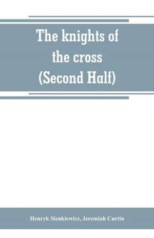 The knights of the cross (Second Half) de Henryk Sienkiewicz