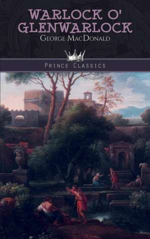 Warlock O' Glenwarlock de George Macdonald