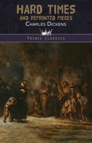 Hard Times And Reprinted Pieces de Charles Dickens