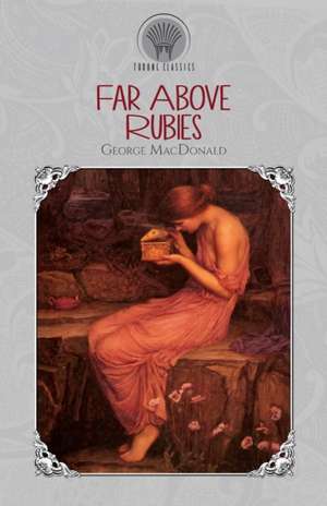 Far Above Rubies de George Macdonald