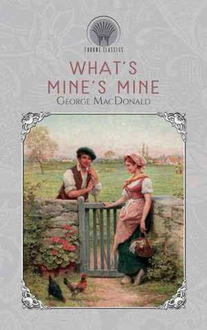 What's Mine's Mine de George Macdonald