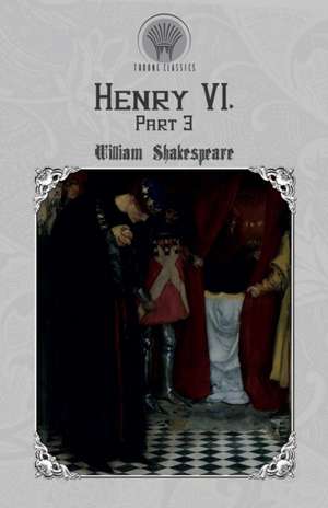 Henry VI, Part 3 de William Shakespeare