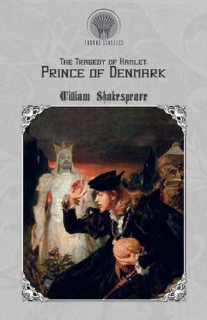 The Tragedy of Hamlet, Prince of Denmark de William Shakespeare