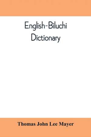 English-Biluchi dictionary de Thomas John Lee Mayer