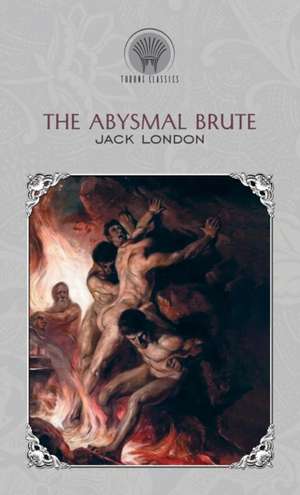 The Abysmal Brute de Jack London