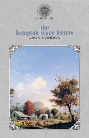 The Kempton-Wace Letters de Jack London