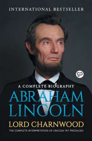 Abraham Lincoln de Lord Charnwood