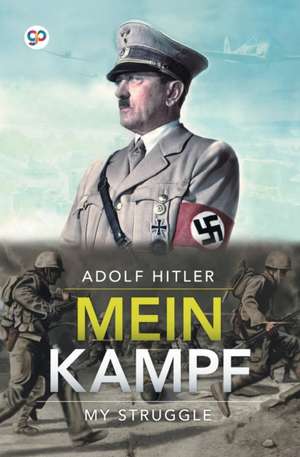 Mein Kampf (My Struggle) de Adolf Hitler