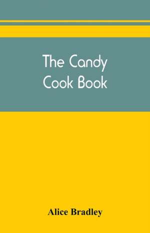 The candy cook book de Alice Bradley