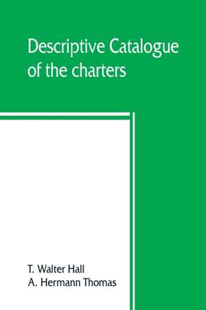 Descriptive catalogue of the charters, rolls, deeds, pedigrees, pamphlets, newspapers, monumental inscriptions, maps, and miscellaneous papers forming the Jackson collection at the Sheffield public reference library de A. Hermann Thomas