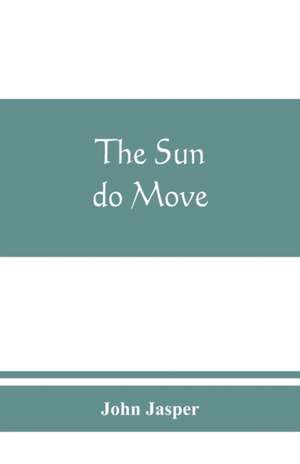 The sun do move de John Jasper