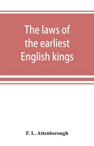 The laws of the earliest English kings de F. L. Attenborough