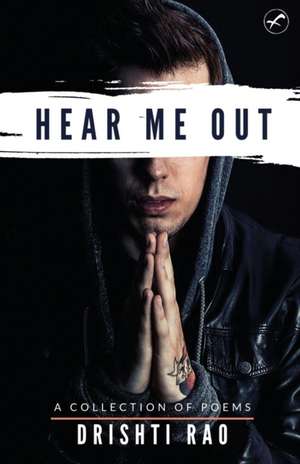 HEAR ME OUT de Drishti Rao