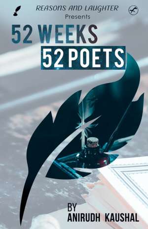 52 WEEKS 52 POETS de Anirudh Kaushal