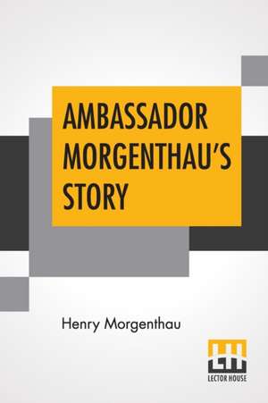 Ambassador Morgenthau's Story de Henry Morgenthau