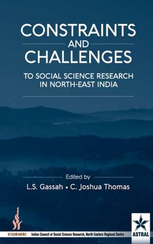 Constraint and Challenges to Social Science Research in North-East India de C. J. Thomas