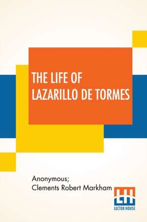 The Life Of Lazarillo De Tormes de Anonymous