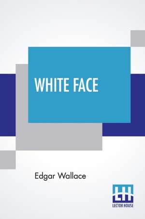 White Face de Edgar Wallace