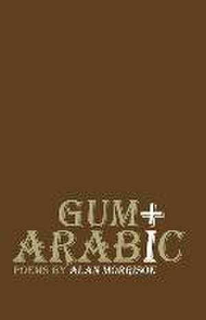 Gum Arabic de Alan Morrison