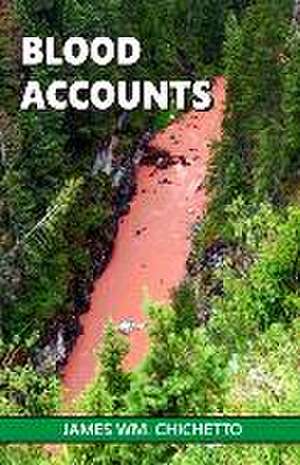 Blood Accounts de James Wm Chichetto