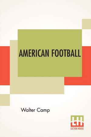 American Football de Walter Camp