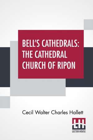 Bell's Cathedrals de Cecil Walter Charles Hallett