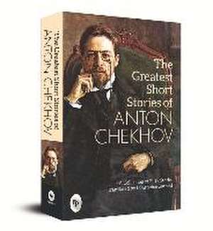 The Greatest Short Stories of Anton Chekhov de Anton Chekhov