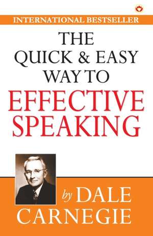 The Quick & Easy Way to Effective Speaking de Dale Carnegie