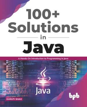 100+ Solutions in Java de Dhruti Shah