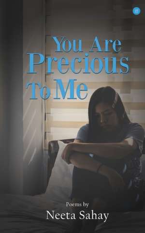 You Are Precious To Me de Neeta Sahay