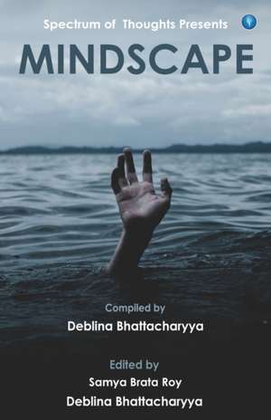 Mindscape de Deblina Bhattacharya