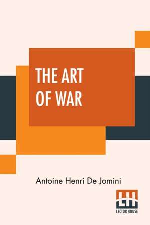 The Art Of War de Antoine Henri De Jomini