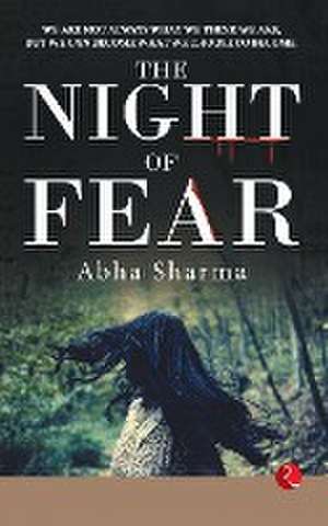 THE NIGHT OF FEAR de Abha Sharma