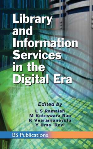 Library and Information Services in the Digital Era de L S Ramaiah