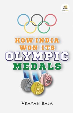 How India Won Its Olympic Medals de Vijayan Bala