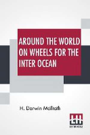 Around The World On Wheels For The Inter Ocean de H. Darwin Mcilrath