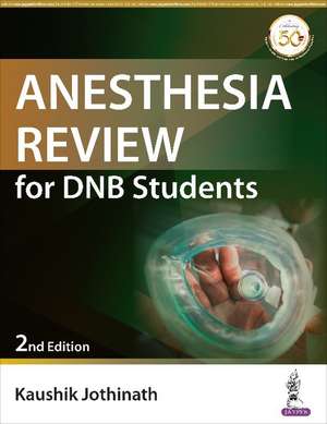 Anesthesia Review for DNB Students de Kaushik Jothinath