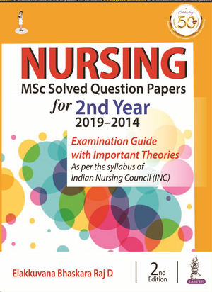 Nursing MSc Solved Question Papers for 2nd Year (2019-2014) de Elakkuvana Bhaskara Raj D