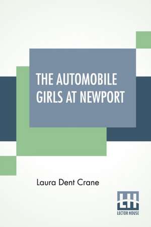 The Automobile Girls At Newport de Laura Dent Crane