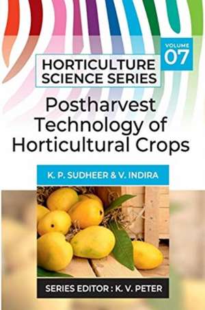 Postharvest Technology Of Horticultural Crops de K. P. Sudheer