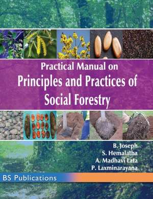 Practical Manual on Principles and Practices of Social Forestry de B. Joseph