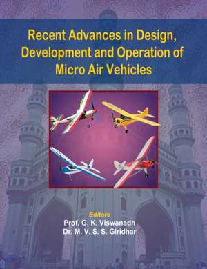 Recent Advances in Design, Development and Operation of Micro Air Vehicles de G K Viswanadh