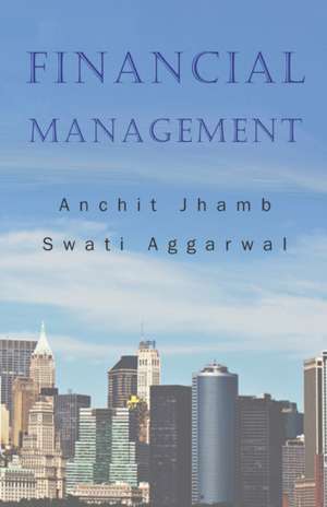 Financial Management: A simple Step de Swati Aggarwal