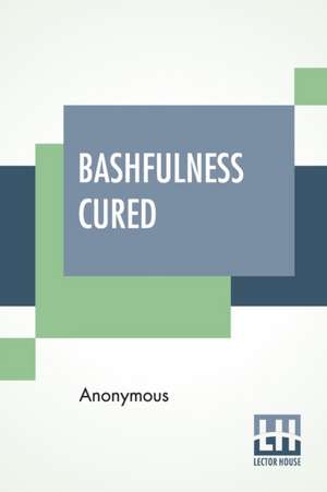 Bashfulness Cured de Anonymous