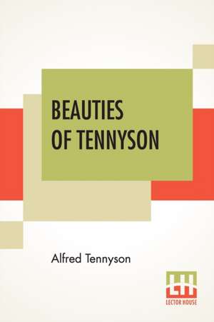 Beauties Of Tennyson de Alfred Tennyson