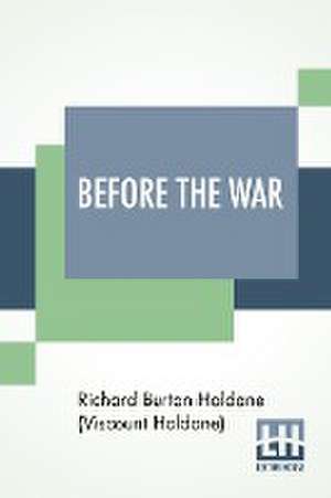 Before The War de Richard Burt Haldane (Viscount Haldane)