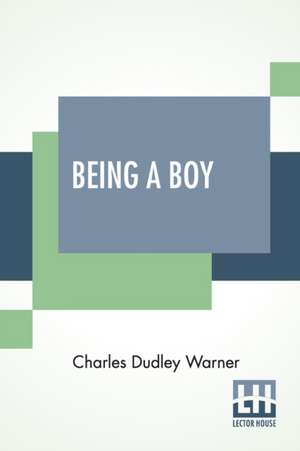 Being A Boy de Charles Dudley Warner