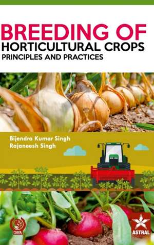 Breeding of Horticultural Crops: Principles and Practices de Bijendra Kumar Singh